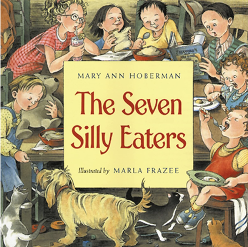 The Seven Silly Eaters book by Mary Ann Hoberman. 